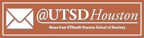 @UTSD休斯顿：德克萨斯大学牙科学院的新闻