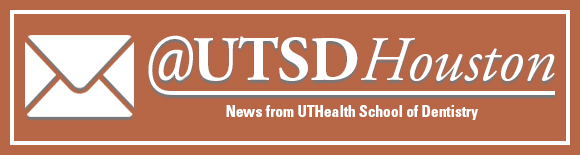 @UTSD休斯顿：德克萨斯大学牙科学院的新闻