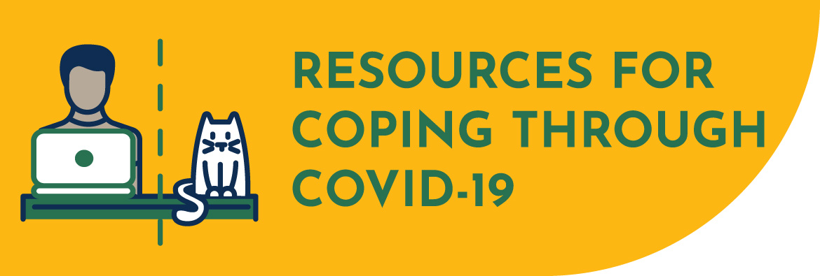 RESOURCES FOR COPING THROUGH COVID-19