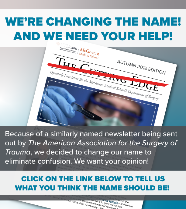 image from We Need YOUR Help Renaming the Quarterly Newsletter for the McGovern Medical School’s Department of Surgery
