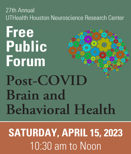 UTHealth休斯顿NRC公共论坛——Post-COVID大脑和行为健康——周六,2023年4月15日在地中海中心